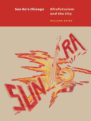 cover image of Sun Ra's Chicago: Afrofuturism and the City